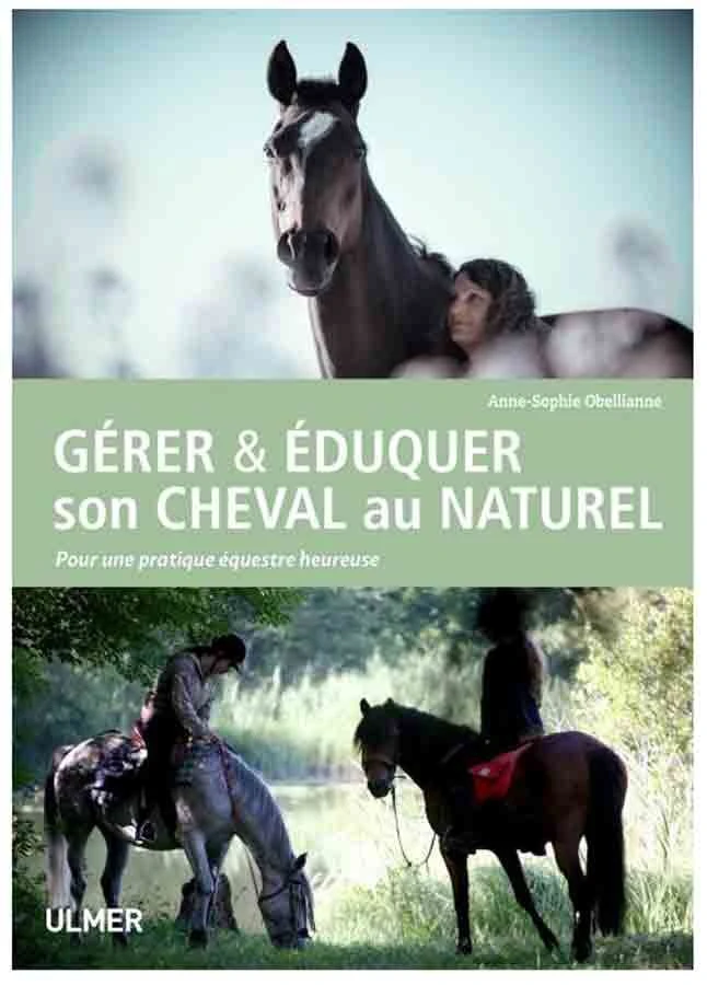 Livre - Gérer & éduquer Son Cheval Au Naturel 1 Livre - Gérer & éduquer Son Cheval Au Naturel
